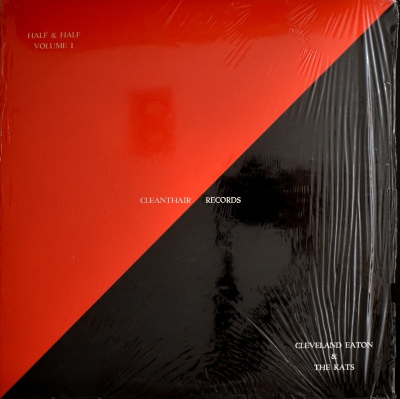 Cleveland Eaton And The Kats - Half And Half Volume 1     [LP]