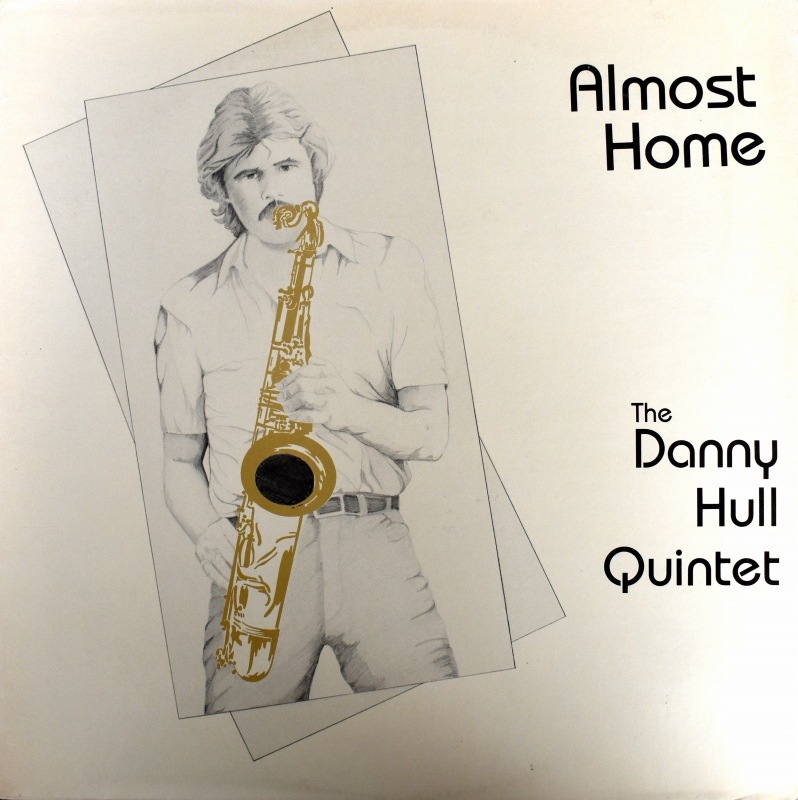 The Danny Hull Quintet - Almost Home    [LP]