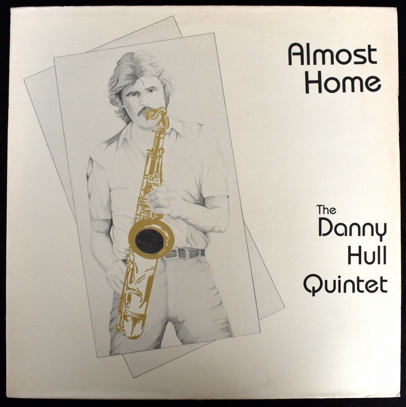 The Danny Hull Quintet - Almost Home    [LP]