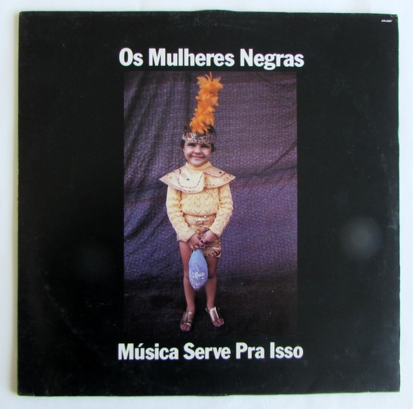 Os Mulheres Negras – Musica Serve Pra Isso