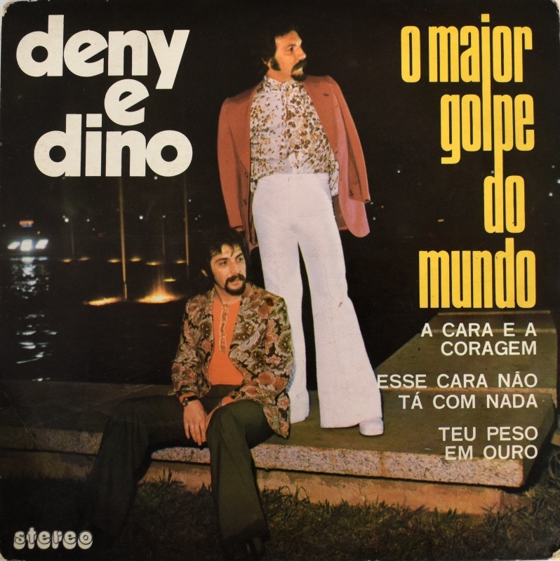 Deny e Dino - O Maior Golpe Do Mundo / A Cara E A Coragem / Esse Cara Nao Ta Com Nada / Teu Peso Em Ouro  [4����EP]