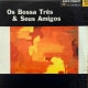 Bossa Tres Com Sonny Simmons, Clifford Jordan, Prince Lasha -Os Bossa Tres & Seus Amigos