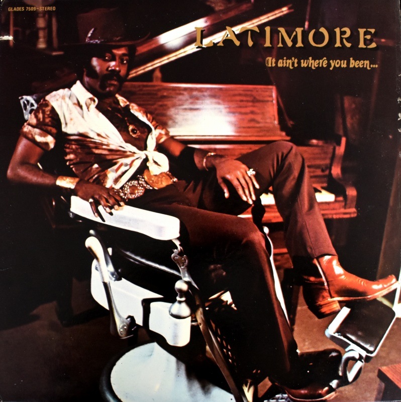 Latimore - It Ain't Where You Been... It's Where You're Goin'    [LP]