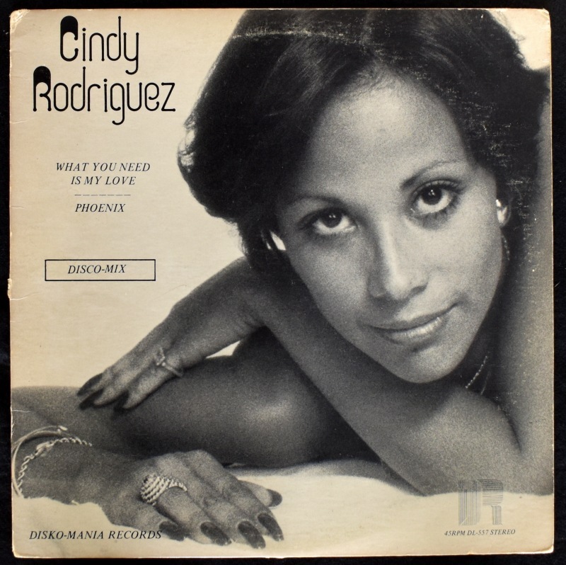 Cindy Rodriguez - What You Need Is My Love / Phoenix  [12inch]