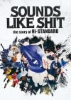 Hi-STANDARD / SOUNDS LIKE SHIT : the story of Hi-STANDARD/ATTACK FROM THE FAR EAST 3