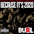 BURL / BECAUSE IT'S 2020