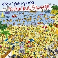 Ken Yokoyama / Nothin' But Sausage