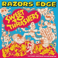 RAZORS EDGE / SWEET 10 THRASHERS