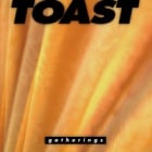TOAST / gatherings