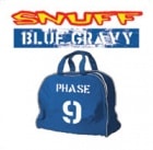 SNUFF / BLUE GRAVY : PHASE 9