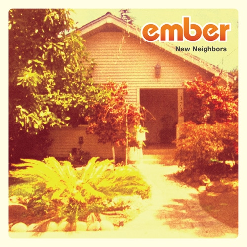 ember / New Neighbors