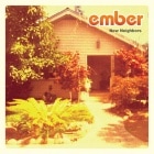 ember / New Neighbors