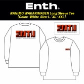 ENTH NANIMO WAKARIMASEN Long Sleeve Tee