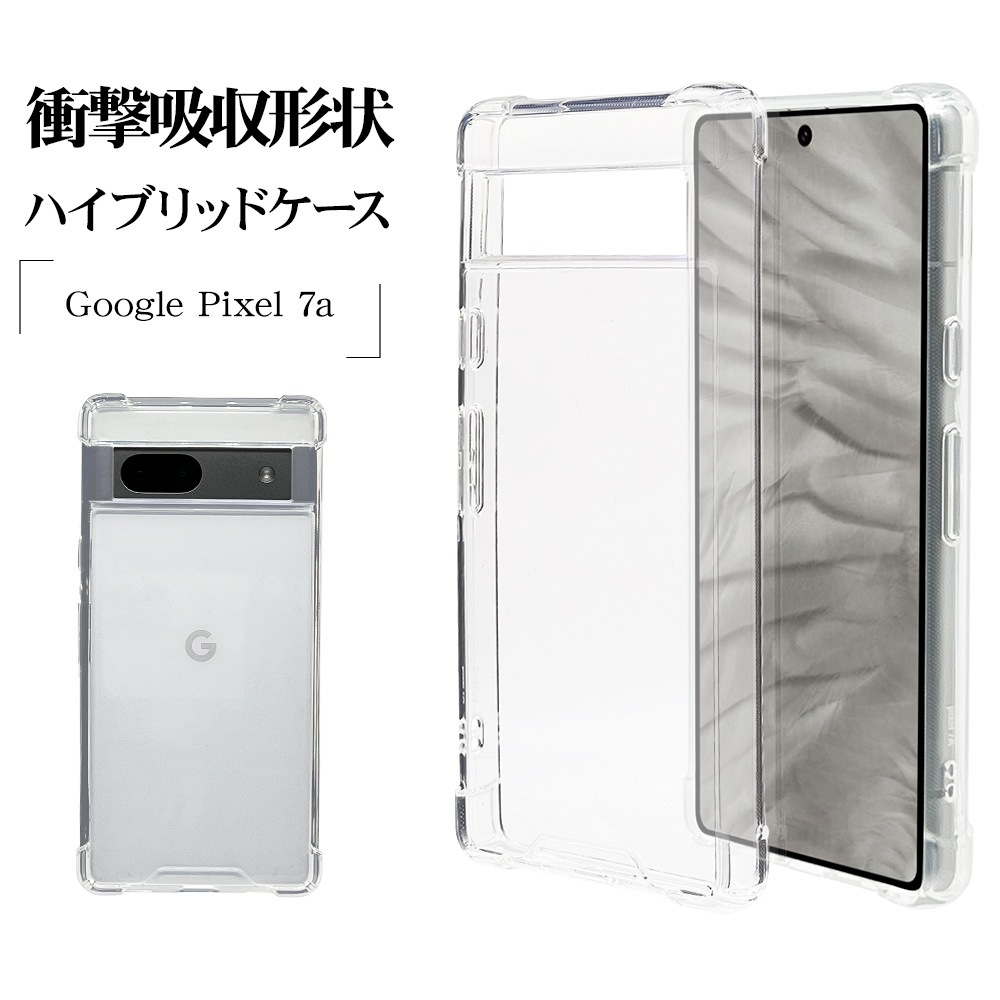 Google Pixel 7a  С ϥ֥å Ѿ׷ۼ Ͷݸ   ꥢ Ʃ TPUХѡ+PC ȥåץۡ  ԥ ޥۥ 7500PXL7AHB 饹Хʥ