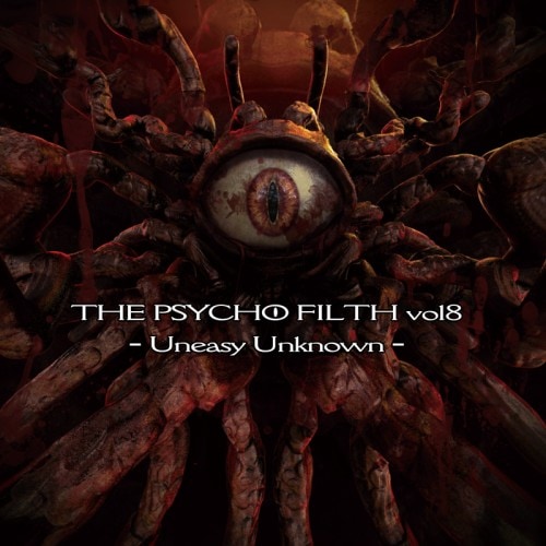 THE PSYCHO FILTH vol8 - Uneasy Unknown -