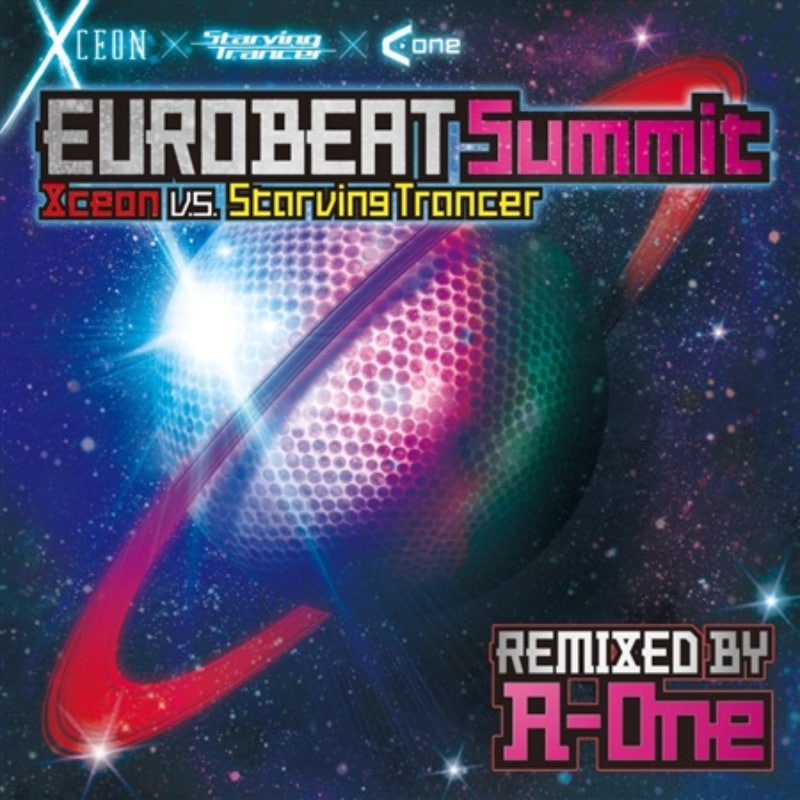 EURO BEAT Summit REMIXED BY A-One Xceon vs Starving Trancer