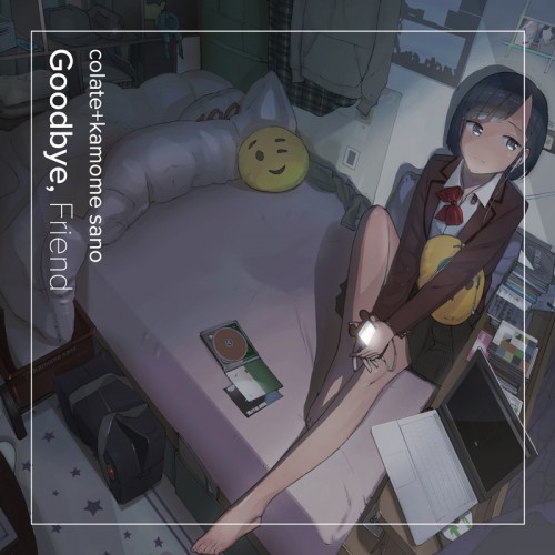 colate+kamome sano - Goodbye. Friend