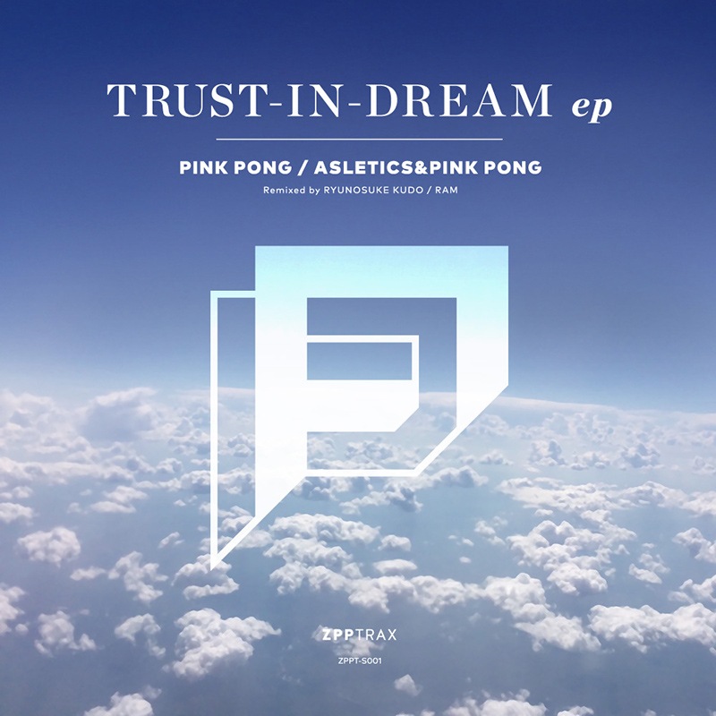 TRUST-IN-DREAM EP | OTHER LABEL,ZPPTRAX / PINK PONG | TANO*C STORE