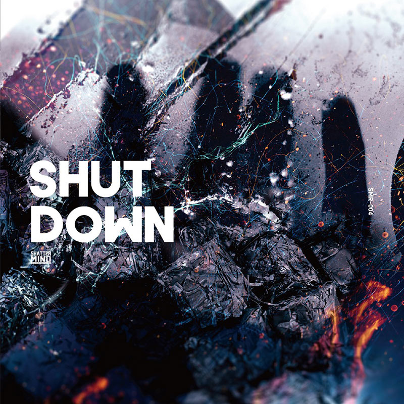 Shutdown | OTHER LABEL,Shattermind Recordings | TANO*C STORE