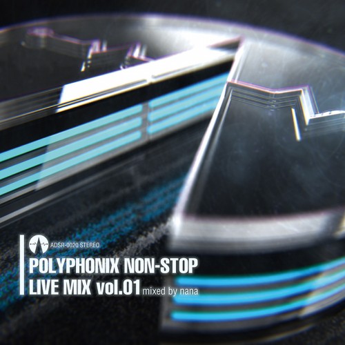 Polyphonix non-stop Live mix vol.01 mixed by nana