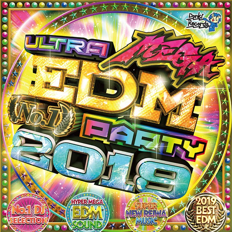 ULTRA MEGA EDM NO.1 PARTY 2019 | OTHER LABEL,Donki Records | TANO