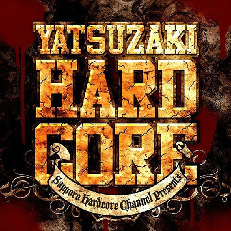 YATSUZAKI HARDCORE