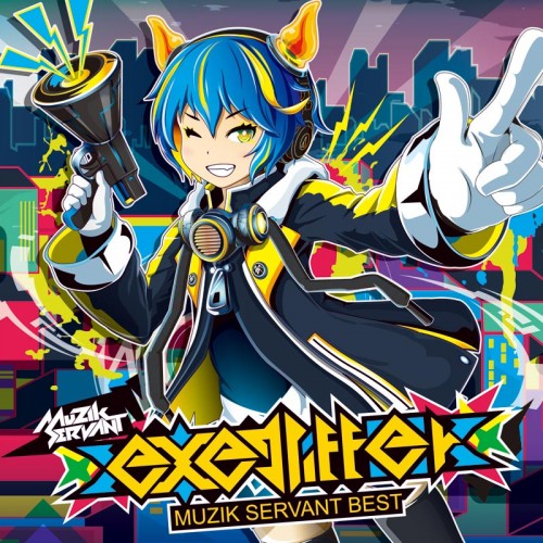 EXEGLITTER-MUZIK SERVANT BEST-