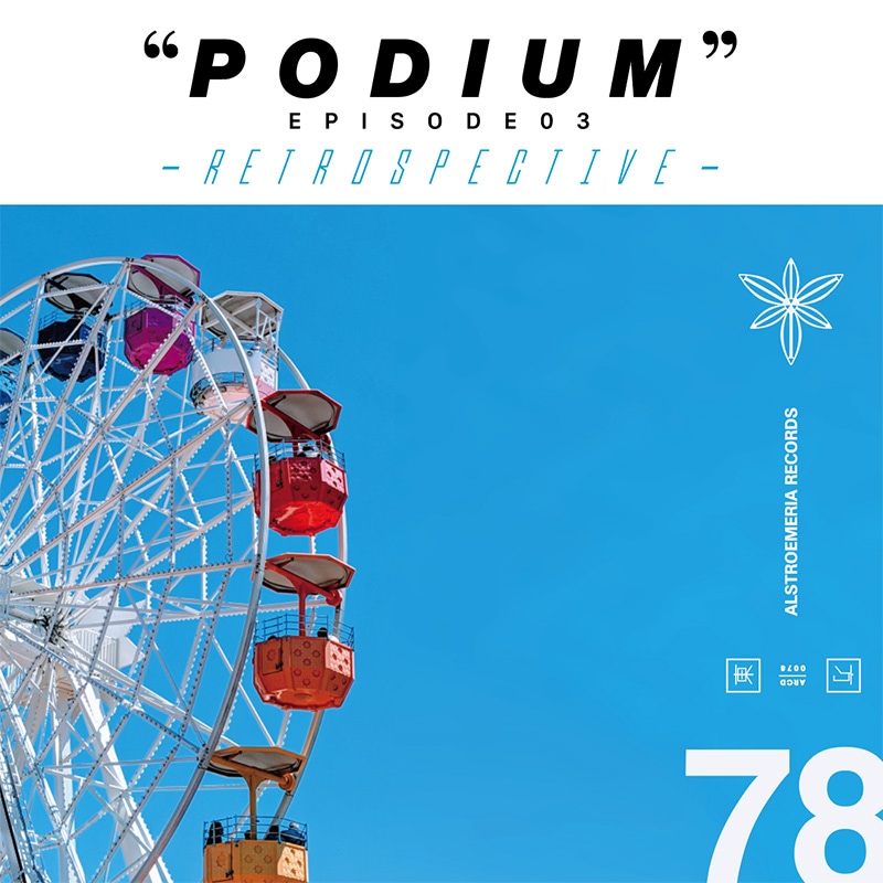��PODIUM�� EP03 - RETROSPECTIVE -