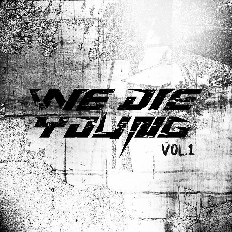 WE DIE YOUNG vol.1 | OTHER LABEL,WE DIE YOUNG | TANO*C STORE