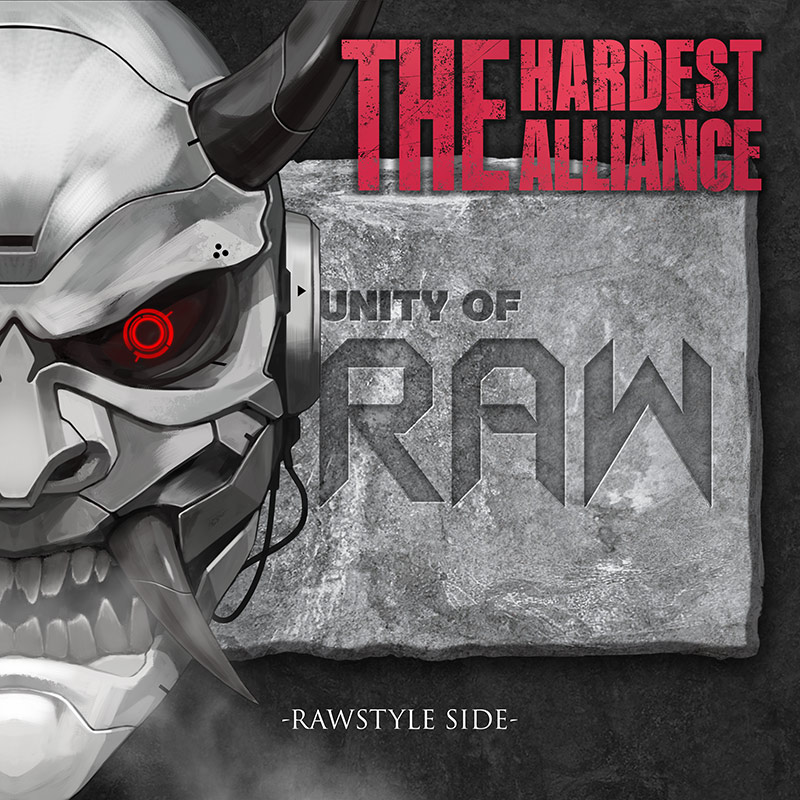 THE HARDEST ALLIANCE -RAWSTYLE SIDE- | OTHER LABEL,Unity of Raw
