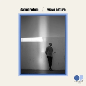 DANIEL ROTEM / WAVE NATURE