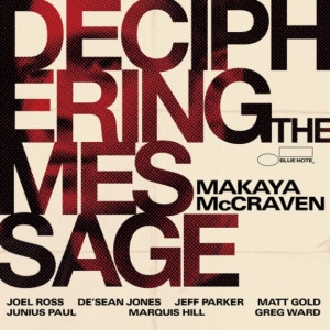 MAKAYA MCCRAVEN / DECIPHERING THE MESSAGE