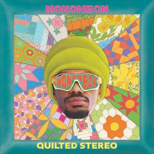 MONONEON / QUILTED STEREO