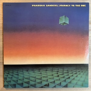 PHAROAH SANDERS / JOURNEY TO THE ONE