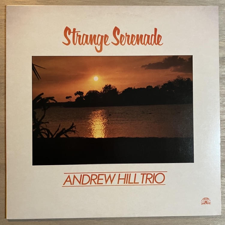 ANDREW HILL / STRANGE SERENADE