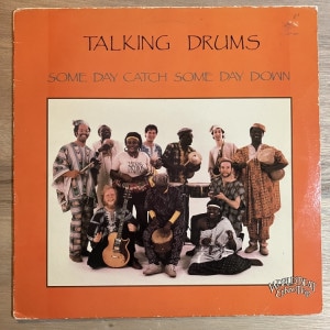 TALKING DRUMS / SOMEDAY CATCH SOMEDAY DOWN