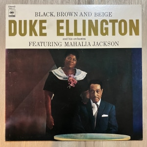 DUKE ELLINGTON WITH MAHALIA JACKSON / BLACK, BROWN AND BEIGE