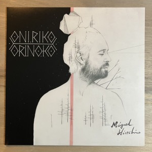 MIGUEL HIROSHI / ONIRIKO ORINOKO