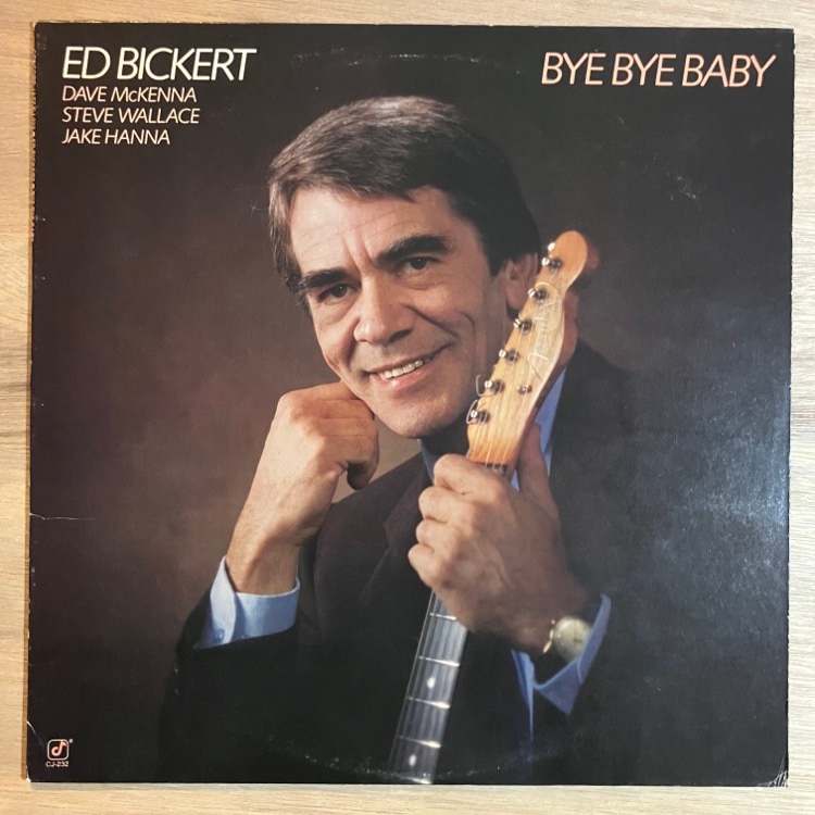 ED BICKERT / BYE BYE BABY