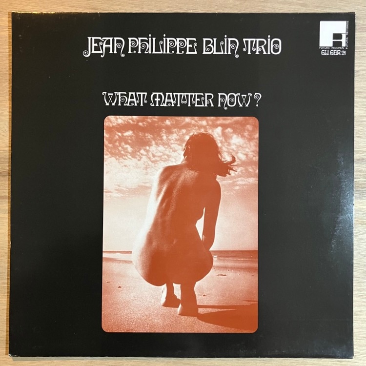 JEAN PHILIPPE BLIN / WHAT MATTER NOW?