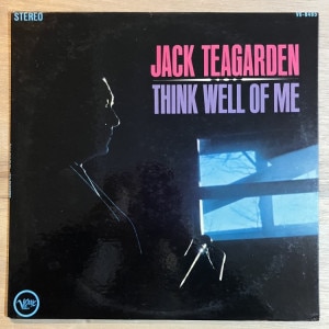 JACK TEAGARDEN / THINK WELL OF ME