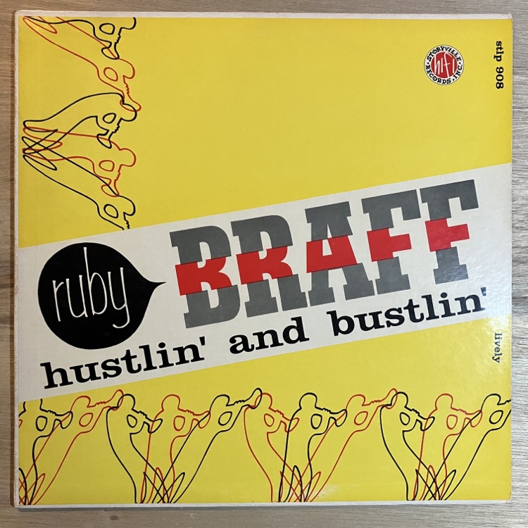 RUBY BRAFF / HUSTLIN�� AND BUSTLIN��