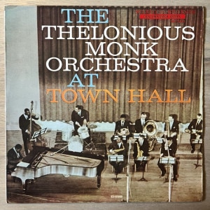 THELONIOUS MONK / THE ORCHESTRA AT TOWN HALL