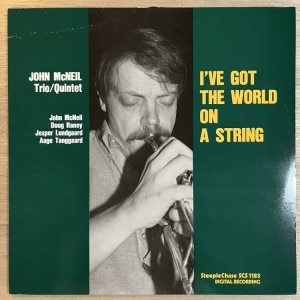 JOHN MCNEIL / IVE GOT THE WORLD ON A STRING