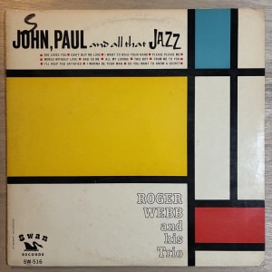 ROGER WEBB / JOHN, PAUL AND ALL THAT JAZZ