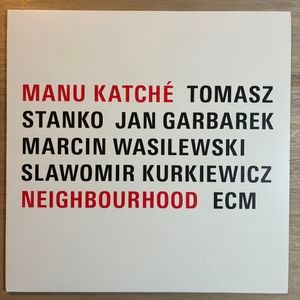 MANU KATCHE / NEIGHBOURHOOD