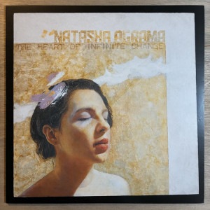 NATASHA AGRAMA / THE HEART OF INFINITE CHANGE