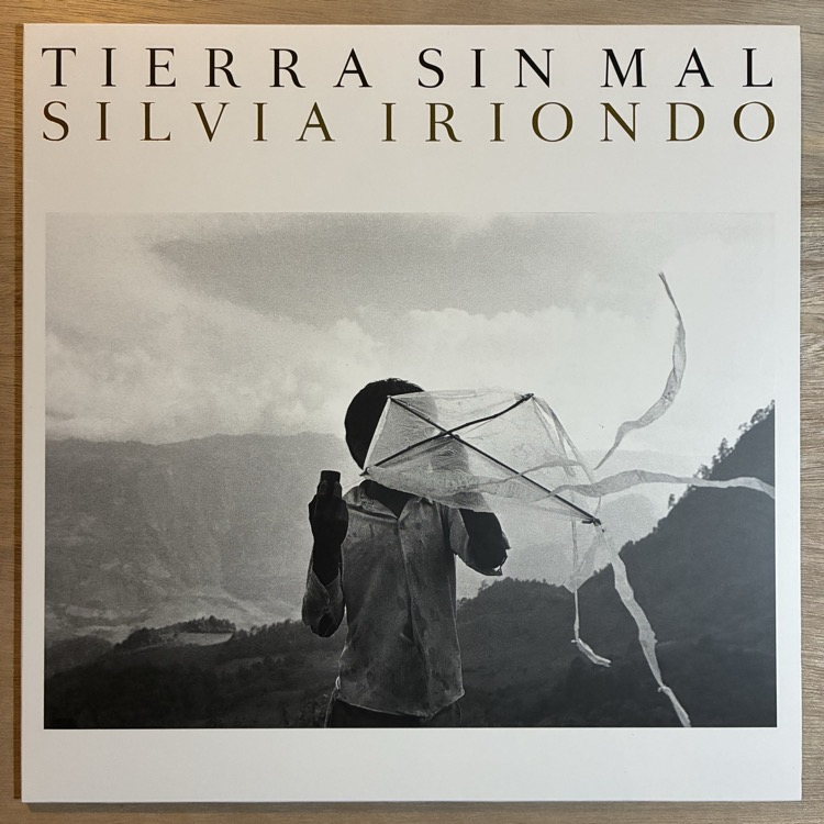 SILVIA IRIONDO / TIERRA SIN MAL