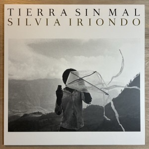 SILVIA IRIONDO / TIERRA SIN MAL
