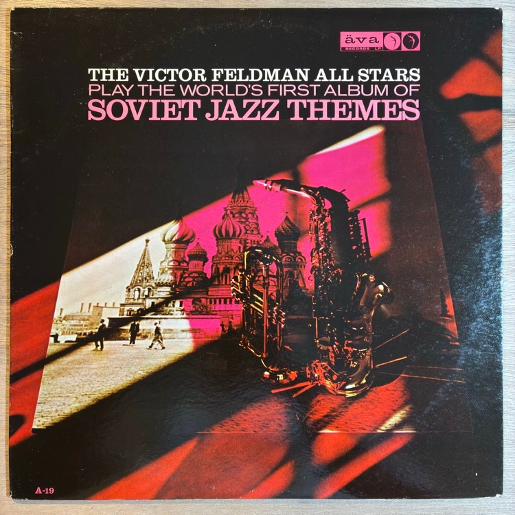 VICTOR FELDMAN / PLAY THE WORLD��S FIRST ALBUM OF SOVIET JAZZ THEMES